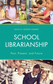 E-book, School Librarianship : Past, Present, and Future, Rowman & Littlefield Publishers