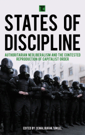 E-book, States of Discipline : Authoritarian Neoliberalism and the Contested Reproduction of Capitalist Order, Rowman & Littlefield Publishers