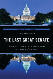 E-book, The Last Great Senate : Courage and Statesmanship in Times of Crisis, Rowman & Littlefield Publishers