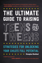 E-book, The Ultimate Guide to Raising Teens and Tweens : Strategies for Unlocking Your Child's Full Potential, Rowman & Littlefield Publishers