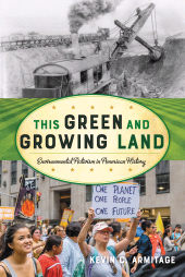 E-book, This Green and Growing Land : Environmental Activism in American History, Rowman & Littlefield Publishers