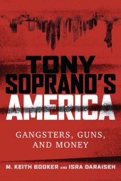 E-book, Tony Soprano's America : Gangsters, Guns, and Money, Rowman & Littlefield Publishers