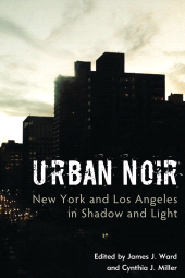 E-book, Urban Noir : New York and Los Angeles in Shadow and Light, Rowman & Littlefield Publishers