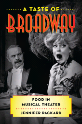 E-book, A Taste of Broadway : Food in Musical Theater, Rowman & Littlefield Publishers