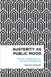eBook, Austerity as Public Mood : Social Anxieties and Social Struggles, Rowman & Littlefield Publishers