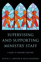 E-book, Supervising and Supporting Ministry Staff : A Guide to Thriving Together, Rowman & Littlefield