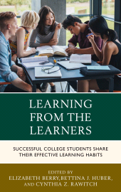 eBook, Learning from the Learners : Successful College Students Share Their Effective Learning Habits, Rowman & Littlefield