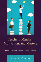 eBook, Teachers, Mindset, Motivation, and Mastery : Research Translated to K-12 Practice, Rowman & Littlefield