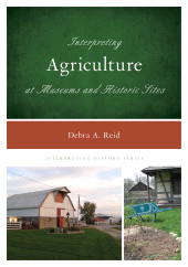 E-book, Interpreting Agriculture at Museums and Historic Sites, Rowman & Littlefield