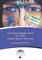 eBook, Los indoamericanos en Cuba : Estudios abiertos al presente, RUTH Casa Editorial