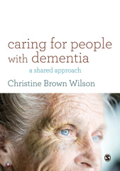 eBook, Caring for People with Dementia : A Shared Approach, Wilson, Christine Brown, SAGE Publications Ltd