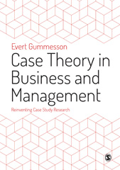 eBook, Case Theory in Business and Management : Reinventing Case Study Research, Gummesson, Evert, SAGE Publications Ltd