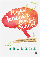 E-book, Mindful Teacher, Mindful School : Improving Wellbeing in Teaching and Learning, SAGE Publications Ltd