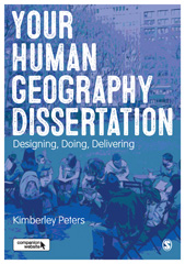 E-book, Your Human Geography Dissertation : Designing, Doing, Delivering, Peters, Kimberley, SAGE Publications Ltd