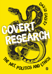 E-book, Covert Research : The Art, Politics and Ethics of Undercover Fieldwork, Calvey, David, SAGE Publications Ltd