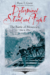 E-book, Determined to Stand and Fight : The Battle of Monocacy, July 9, 1864, Savas Beatie