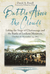 E-book, Battle above the Clouds : Lifting the Siege of Chattanooga and the Battle of Lookout Mountain, October 16 November 24, 1863, Powell, David, Savas Beatie