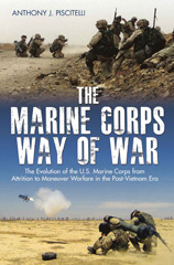 E-book, The Marine Corps Way of War : The Evolution of the U.S. Marine Corps from Attrition to Maneuver Warfare in the Post-Vietnam Era, Savas Beatie