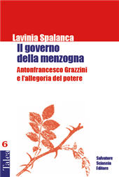 E-book, Il governo della menzogna : Antonfrancesco Grazzini e l'allegoria del potere, Spalanca, Lavinia, S. Sciascia