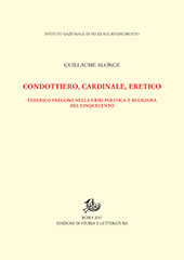 eBook, Condottiero, cardinale, eretico : Federico Fregoso nella crisi politica e religiosa del Cinquecento, Storia e letteratura