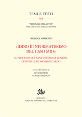 E-book, "Iddio è informatissimo del caso mio" : il processo del Sant'Uffizio di Venezia contro Giacomo Broccardo, Edizioni di storia e letteratura
