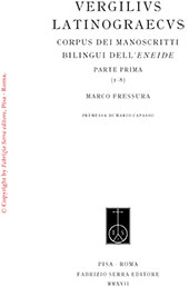E-book, Vergilius latinograecus : corpus dei manoscritti bilingui dell'Eneide : parte prima, Fressura, Marco, Fabrizio Serra