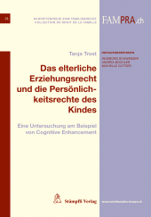 m, Das elterliche Erziehungsrecht und die Persönlichkeitsrechte des Kindes : Eine Untersuchung am Beispiel von Cognitive Enhancement, Stämpfli Verlag