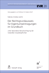 eBook, Der Rechtsgrundausweis für Eigentumseintragungen im Grundbuch : unter besonderer Berücksichtigung der notariellen Sorgfaltspflichten, Stämpfli Verlag