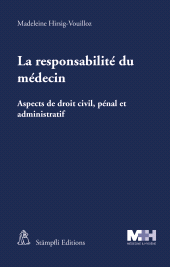 eBook, La responsabilité du médecin : Aspects de droit civil, pénal et administratif, Stämpfli Verlag