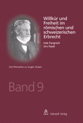 E-book, Willkür und Freiheit im römischen und schweizerischen Erbrecht, Stämpfli Verlag