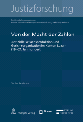 E-book, Von der Macht der Zahlen : Justizielle Wissensproduktion und Gerichtsorganisation im Kanton Luzern (19.-21. Jahrhundert), Stämpfli Verlag