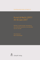 E-book, Kunst & Recht 2017 / Art & Law 2017 - Referate zur gleichnamigen Veranstaltung der Juristischen Fakultät der Universität Basel vom 16. Juni 2017, Stämpfli Verlag