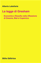 E-book, La legge di Gresham : economia e filosofia nella riflessione di Oresme, Biel e Copernico, Stilo