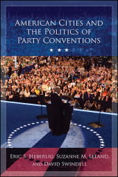 eBook, American Cities and the Politics of Party Conventions, SUNY Press - State University of New York Press