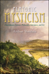 E-book, Platonic Mysticism : Contemplative Science, Philosophy, Literature, and Art, SUNY Press - State University of New York Press