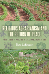 E-book, Religious Agrarianism and the Return of Place : From Values to Practice in Sustainable Agriculture, SUNY Press - State University of New York Press