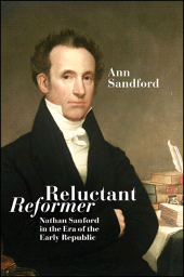 E-book, Reluctant Reformer : Nathan Sanford in the Era of the Early Republic, SUNY Press - State University of New York Press