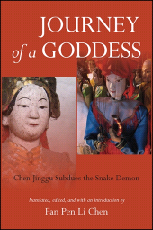 eBook, Journey of a Goddess : Chen Jinggu Subdues the Snake Demon, SUNY Press - State University of New York Press