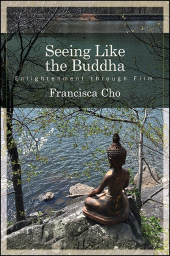 eBook, Seeing Like the Buddha : Enlightenment through Film, SUNY Press - State University of New York Press