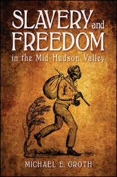 E-book, Slavery and Freedom in the Mid-Hudson Valley, SUNY Press - State University of New York Press