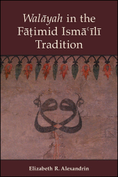 E-book, Walāyah in the Fāṭimid Ismā'īlī Tradition, SUNY Press - State University of New York Press