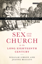 E-book, Sex and the Church in the Long Eighteenth Century : Religion, Enlightenment and the Sexual Revolution, I.B. Tauris