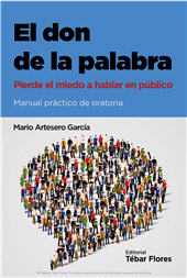 E-book, El don de la palabra : manual práctico de oratoria, Tébar Flores
