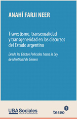 E-book, Travestismo, transexualidad y trasgeneridad en los discursos del Estado argentino : desde los edictos policiales hasta la ley de identidad de género, Editorial Teseo