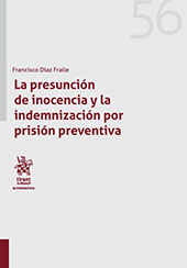 eBook, La presunción de inocencia y la indemnización por prisión preventiva : crítica del Derecho español vigente, Díaz Fraile, Francisco, Tirant lo Blanch