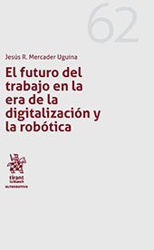 E-book, El futuro del trabajo en la era de la digitalización y la robótica, Mercader Uguina, Jesús R., Tirant lo Blanch