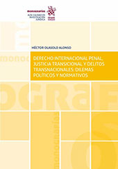 E-book, Derecho internacional penal, justicia transicional y delitos transnacionales : dilemas políticos y normativos, Tirant lo Blanch