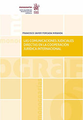 E-book, Las comunicaciones judiciales directas en cooperación jurídica internacional, Forcada Miranda, Francisco Javier, Tirant lo Blanch