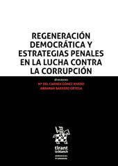eBook, Regeneración democrática y estrategias penales en la lucha contra la corrupción, Tirant lo Blanch