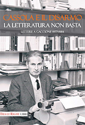 E-book, Cassola e il disarmo : la letteratura non basta : lettere a Gaccione, 1977-1984, Cassola, Carlo, Tra le righe libri